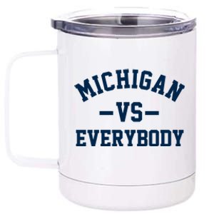 Michigan Vs Everyone Everybody Quote 12 oz Stainless Steel Tumbler Cup