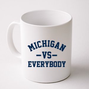 Michigan Vs Everyone Everybody Quote Coffee Mug