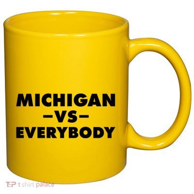 Michigan Versus Everybody 11oz C Handle Ceramic Mug