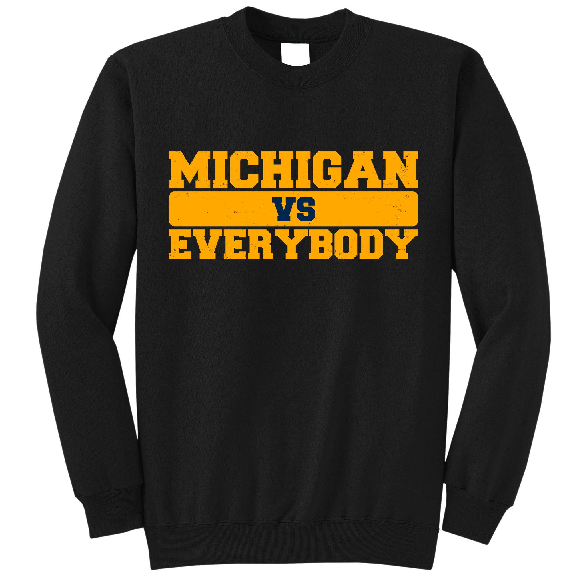 Michigan Versus Everybody Football Sports Fan Tall Sweatshirt