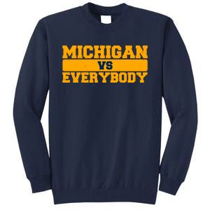 Michigan Versus Everybody Football Sports Fan Tall Sweatshirt