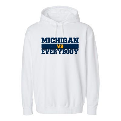 Michigan Versus Everybody Football Sports Fan Garment-Dyed Fleece Hoodie