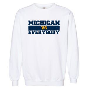 Michigan Versus Everybody Football Sports Fan Garment-Dyed Sweatshirt