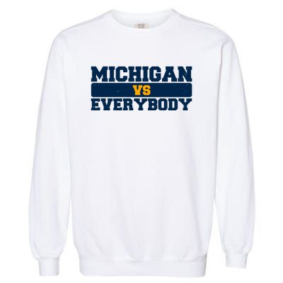 Michigan Versus Everybody Football Sports Fan Garment-Dyed Sweatshirt