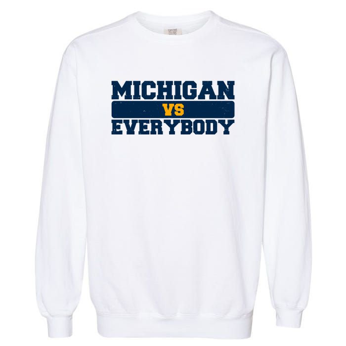 Michigan Versus Everybody Football Sports Fan Garment-Dyed Sweatshirt