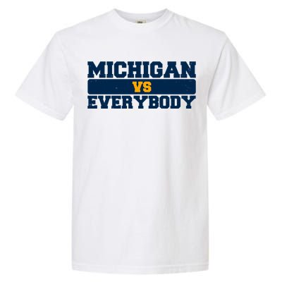 Michigan Versus Everybody Football Sports Fan Garment-Dyed Heavyweight T-Shirt