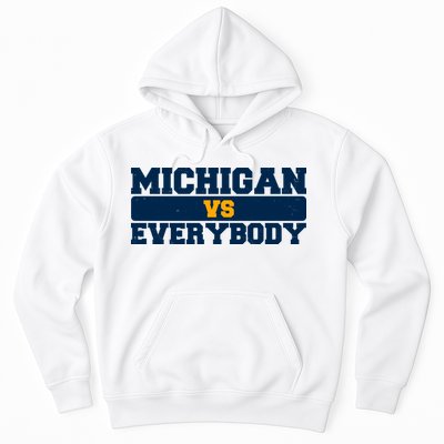 Michigan Versus Everybody Football Sports Fan Hoodie