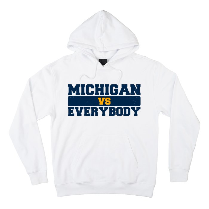 Michigan Versus Everybody Football Sports Fan Hoodie