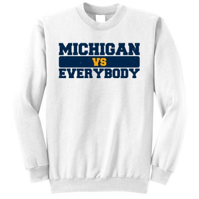 Michigan Versus Everybody Football Sports Fan Sweatshirt