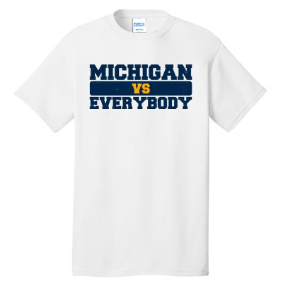 Michigan Versus Everybody Football Sports Fan Tall T-Shirt