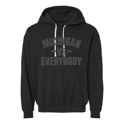 Michigan Verses Everybody Vs Graystyle Garment-Dyed Fleece Hoodie