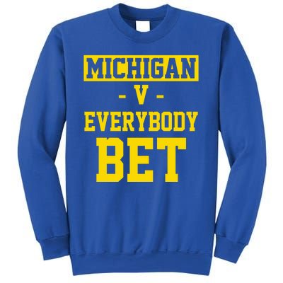 Michigan V Everybody Bet Sweatshirt