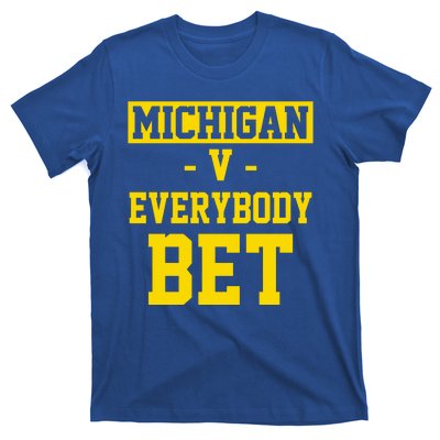 Michigan V Everybody Bet T-Shirt