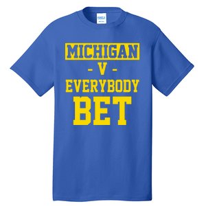 Michigan V Everybody Bet Tall T-Shirt