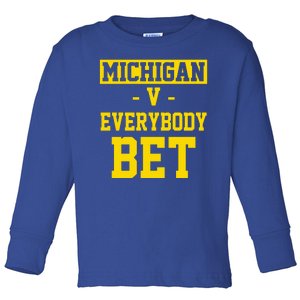 Michigan V Everybody Bet Toddler Long Sleeve Shirt