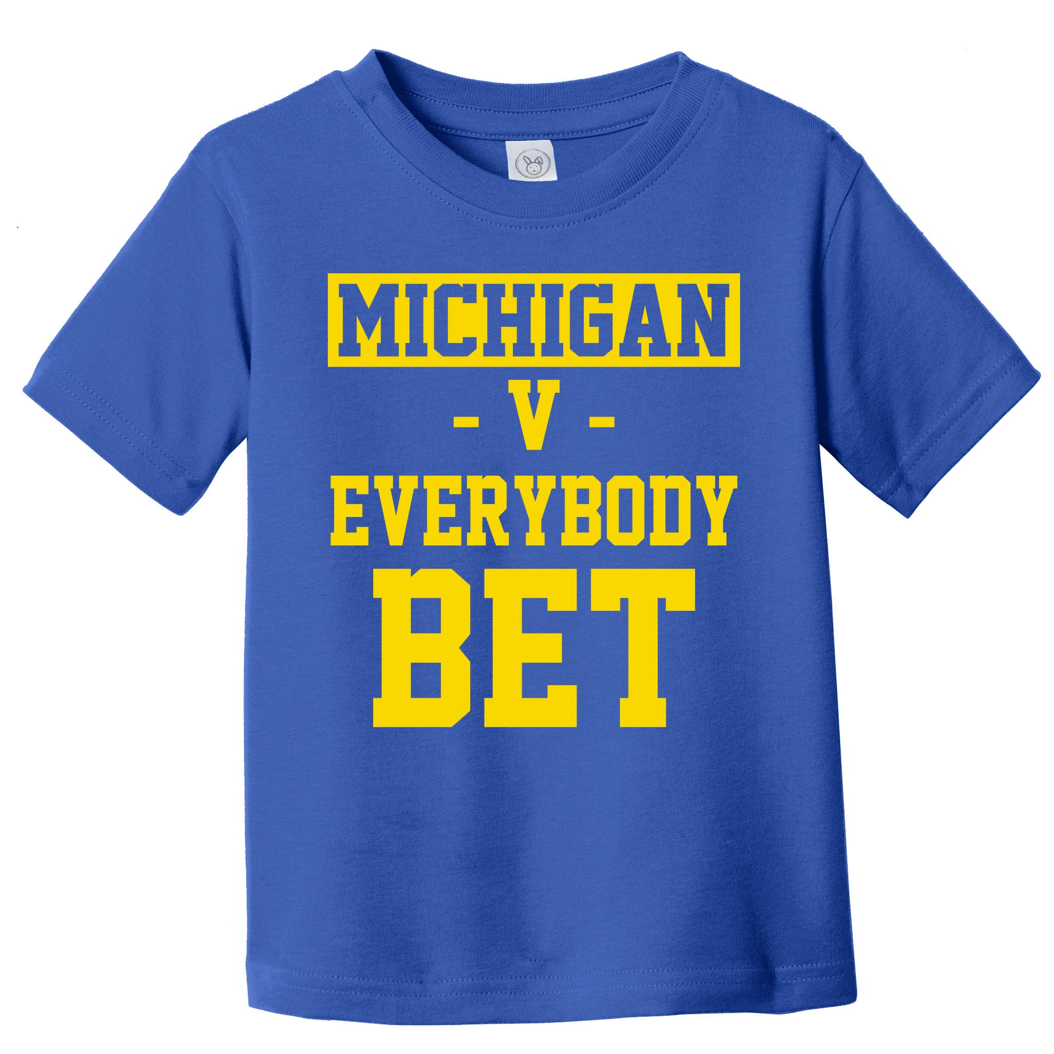 Michigan V Everybody Bet Toddler T-Shirt
