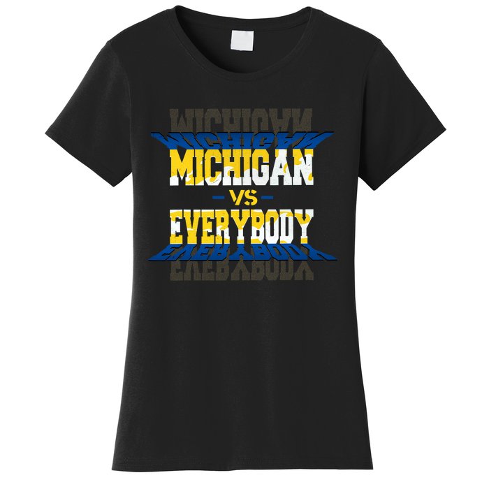 Michigan Vs. Everyone Women's T-Shirt