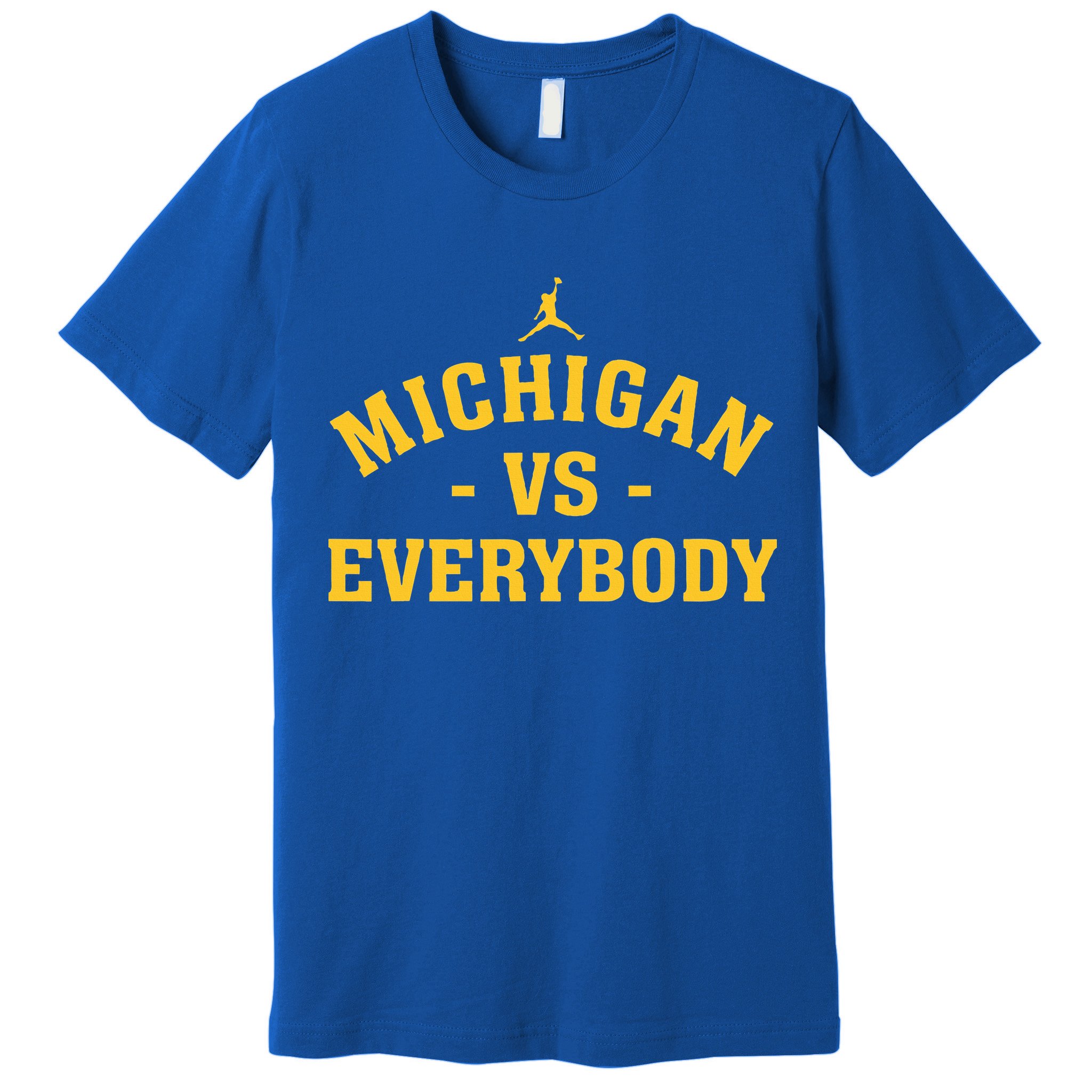 Michigan vs Everyone Everybody Quote Funny  Premium T-Shirt