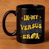 Michigan vs Everyone Everybody World  11oz C Handle Ceramic Mug