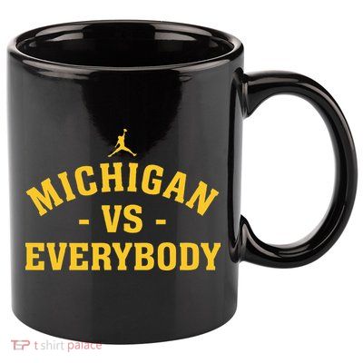 Michigan vs Everyone Everybody Quote Funny  11oz C Handle Ceramic Mug