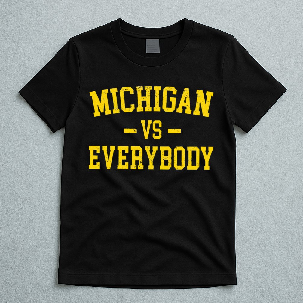 Michigan vs Everyone Everybody Quotes  T-Shirt
