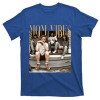 Mom Vibes Funny 70s 80s 90s Mama Mom Show T-Shirt