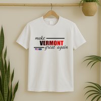 Make Vermont Great Again T-Shirt