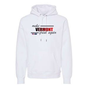 Make Vermont Great Again Premium Hoodie