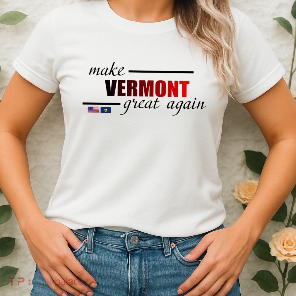 Make Vermont Great Again Womens T-Shirt