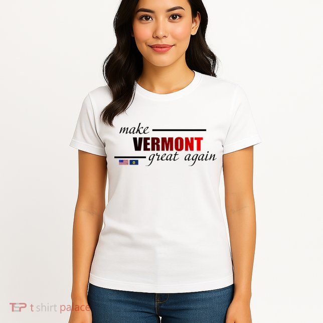 Make Vermont Great Again Womens T-Shirt