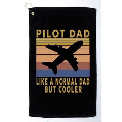 Men Vintage Gift Pilot Dad Like A Normal Dad But Cooler Gift Platinum Collection Golf Towel