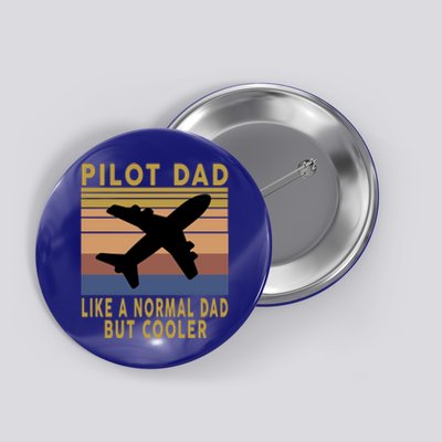 Men Vintage Gift Pilot Dad Like A Normal Dad But Cooler Gift Button