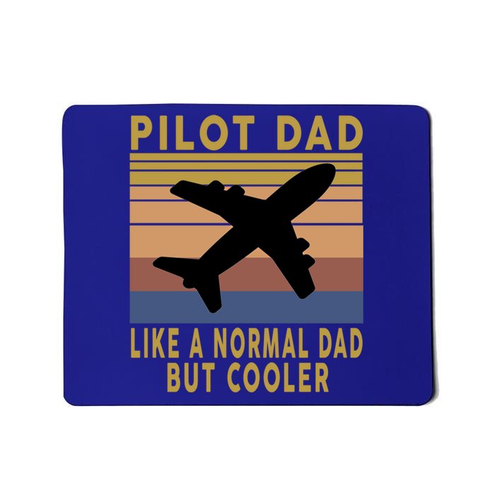 Men Vintage Gift Pilot Dad Like A Normal Dad But Cooler Gift Mousepad