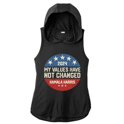 My Values Have Not Changed Kamala Harris Madam President Ladies PosiCharge Tri-Blend Wicking Draft Hoodie Tank