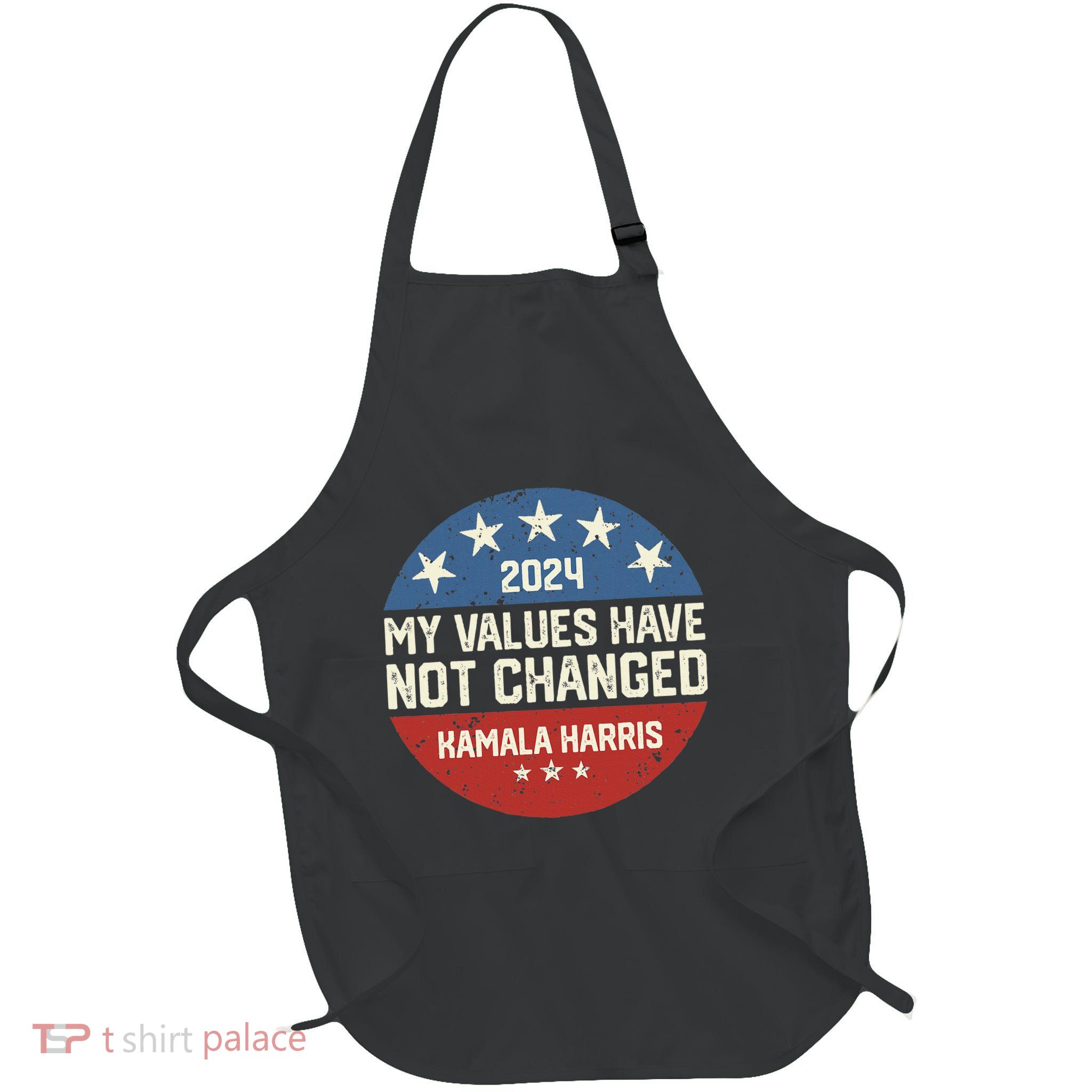 My Values Have Not Changed Kamala Harris Madam President Full-Length Apron With Pockets