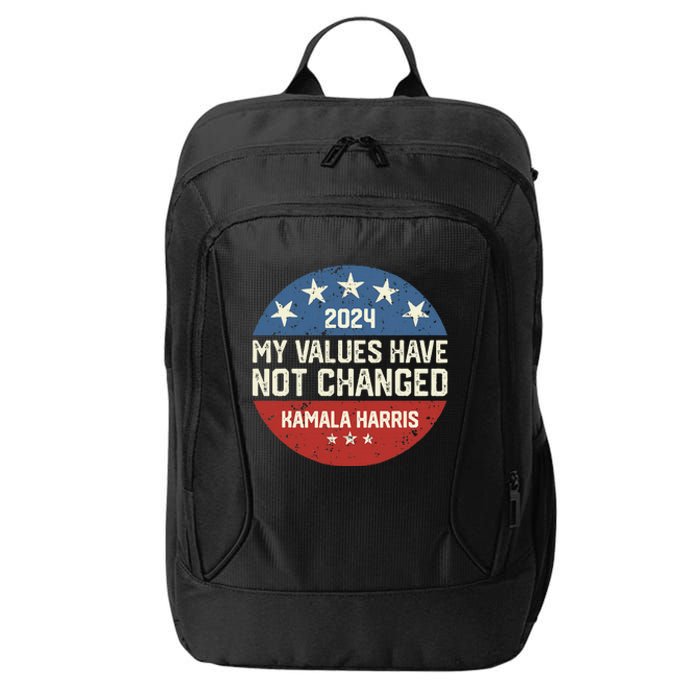 My Values Have Not Changed Kamala Harris Madam President City Backpack