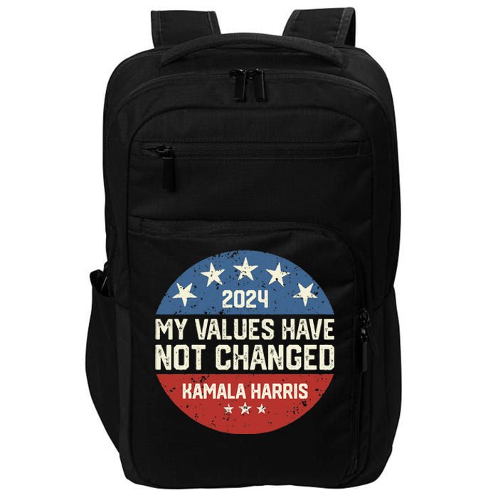 My Values Have Not Changed Kamala Harris Madam President Impact Tech Backpack