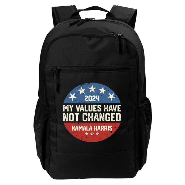 My Values Have Not Changed Kamala Harris Madam President Daily Commute Backpack