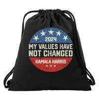 My Values Have Not Changed Kamala Harris Madam President Drawstring Bag