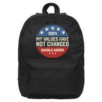 My Values Have Not Changed Kamala Harris Madam President 16 in Basic Backpack