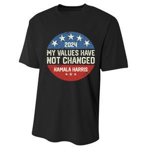 My Values Have Not Changed Kamala Harris Madam President Performance Sprint T-Shirt