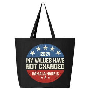 My Values Have Not Changed Kamala Harris Madam President 25L Jumbo Tote