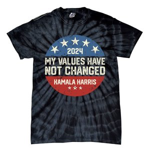 My Values Have Not Changed Kamala Harris Madam President Tie-Dye T-Shirt