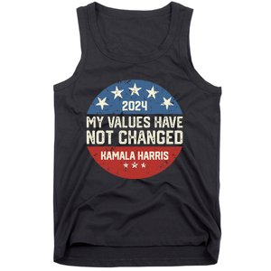 My Values Have Not Changed Kamala Harris Madam President Tank Top