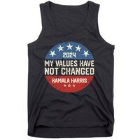 My Values Have Not Changed Kamala Harris Madam President Tank Top