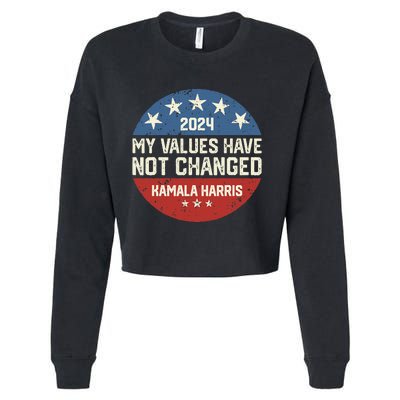 My Values Have Not Changed Kamala Harris Madam President Cropped Pullover Crew