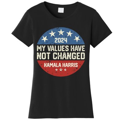 My Values Have Not Changed Kamala Harris Madam President Women's T-Shirt