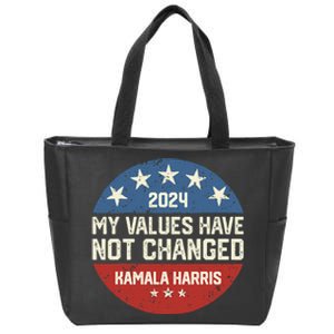 My Values Have Not Changed Kamala Harris Madam President Zip Tote Bag