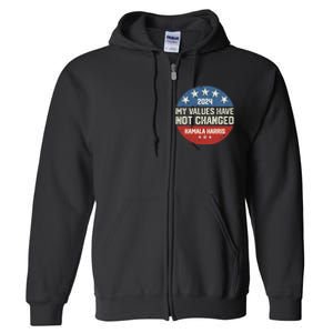 My Values Have Not Changed Kamala Harris Madam President Full Zip Hoodie