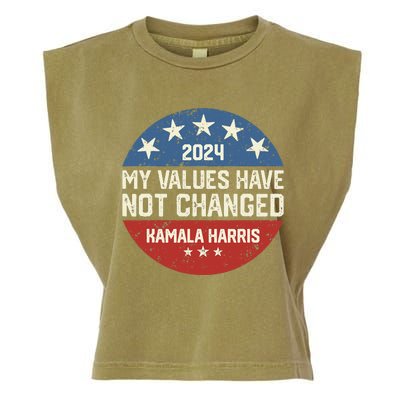 My Values Have Not Changed Kamala Harris Madam President Garment-Dyed Women's Muscle Tee